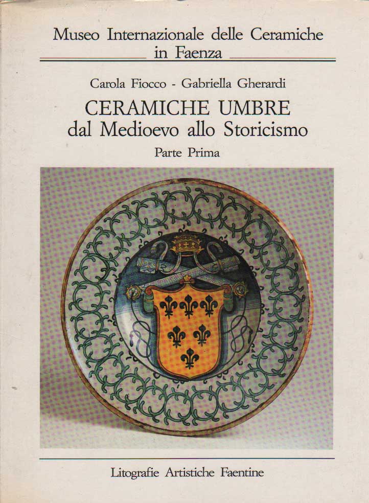 CERAMICHE UMBRE DAL MEDIOEVO ALLO STORICISMO. 2 Volumi.