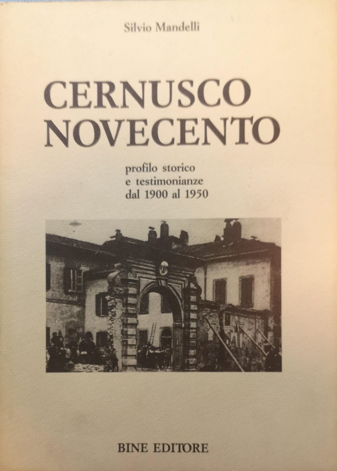 CERNUSCO NOVECENTO: PROFILO STORICO E TESTIMONIANZE DAL 1900 AL 1950.