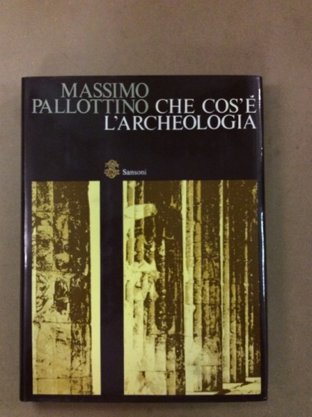 CHE COS'E' L'ARCHEOLOGIA.