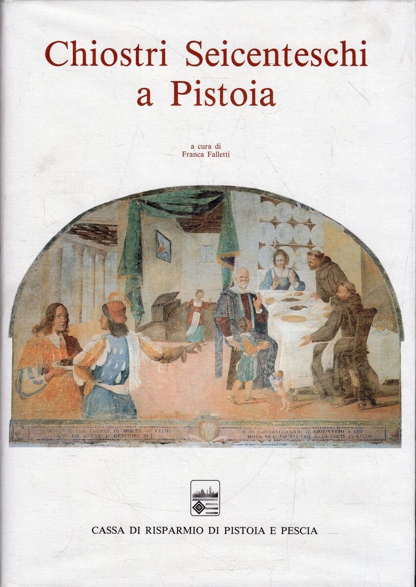 CHIOSTRI SEICENTESCHI A PISTOIA : LE STORIE DI S. FRANCESCO …