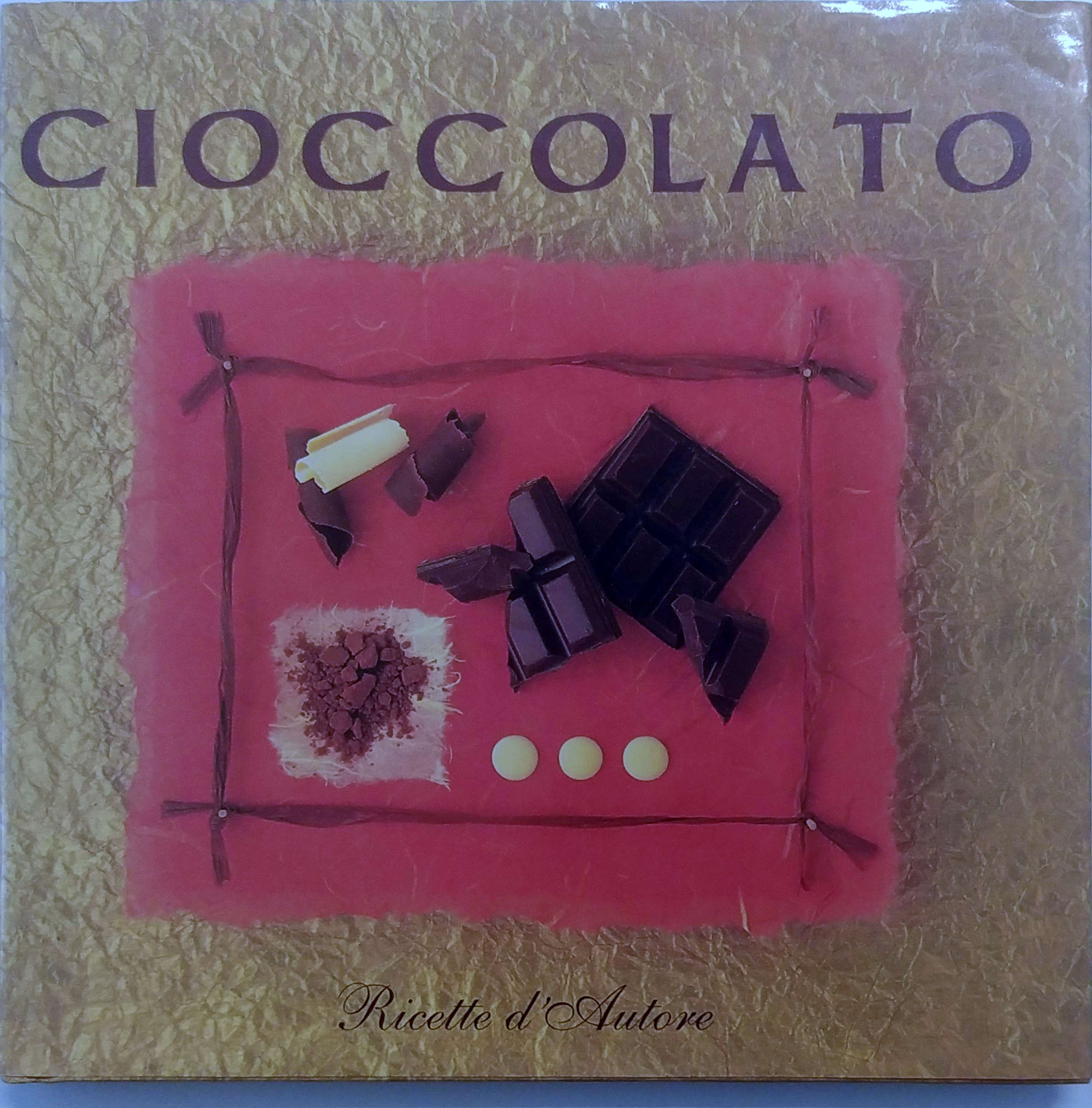 CIOCCOLATO. Ricette dautore.