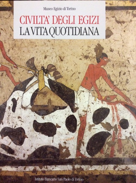 CIVILTA' DEGLI EGIZI. LA VITA QUOTIDIANA. - Museo Egizio di …