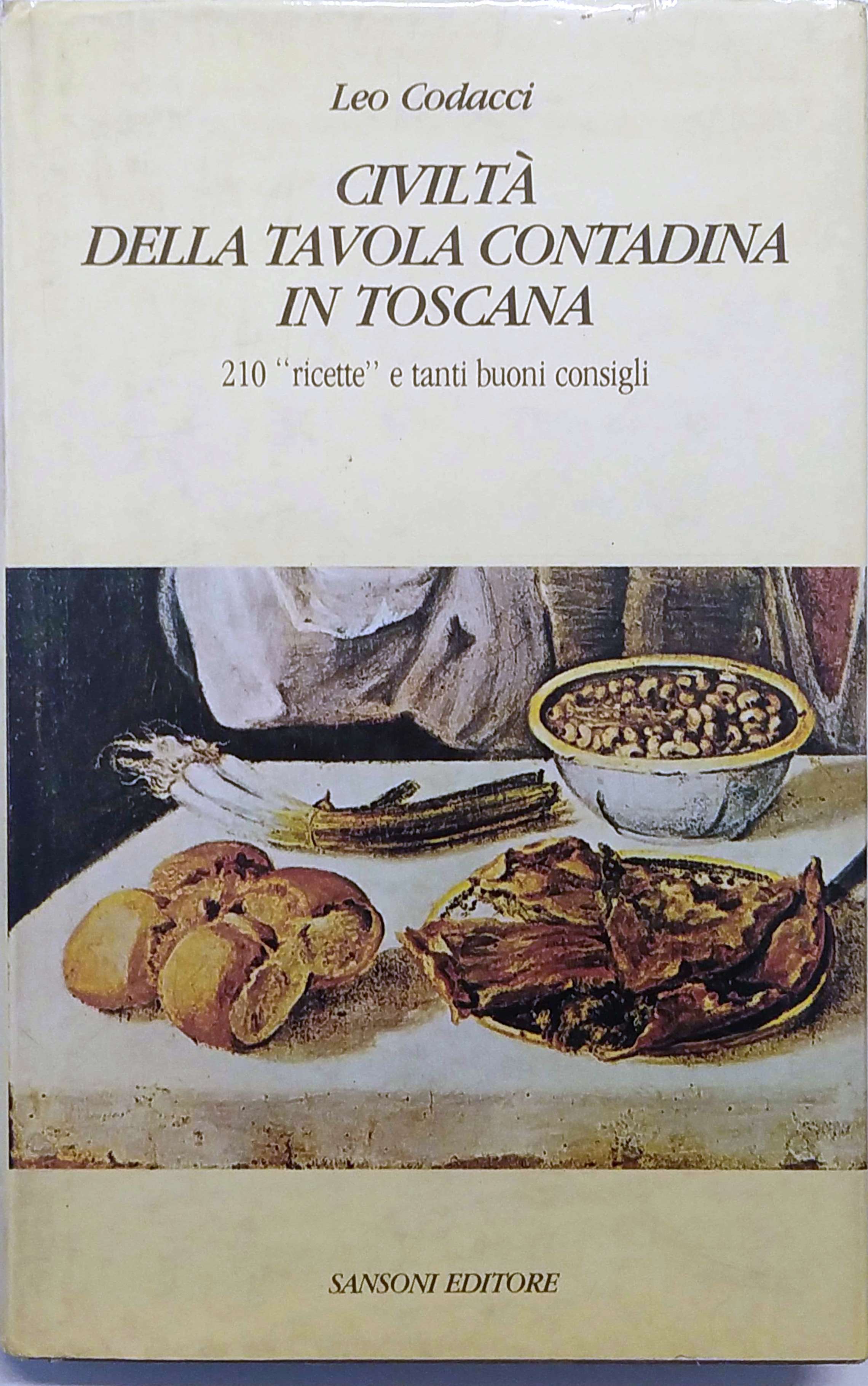 CIVILTÀ DELLA TAVOLA CONTADINA IN TOSCANA : 210 RICETTE E …