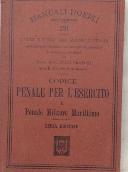 CODICI PENALE PER L'ESERCITO E PENALE MILITARE MARITTIMO. - Terza …