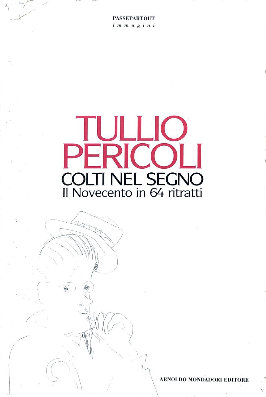 COLTI NEL SEGNO. - Il Novecento in 64 ritratti.