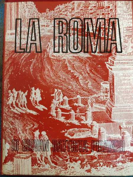 COME ERA BELLA ROMA... CON G. B. PIRANESI NELLA ROMA …