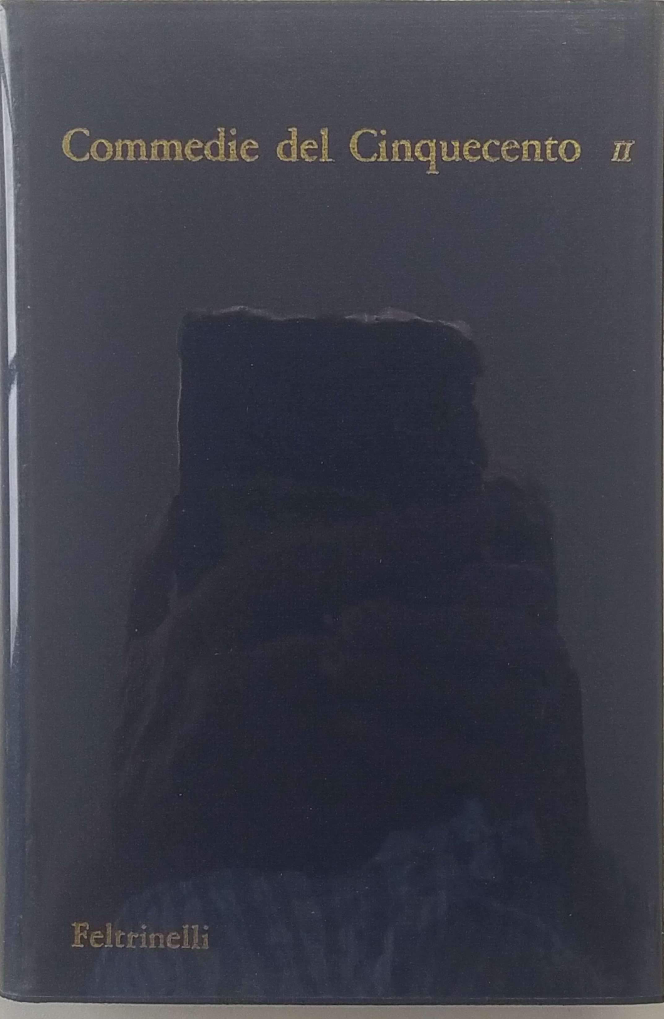 COMMEDIE DEL CINQUECENTO. Volume II. - A cura di Borsellino …