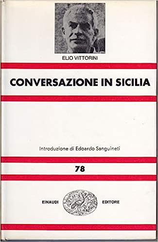 CONVERSAZIONE IN SICILIA. INTRODUZIONE DI EDOARDO SANGUINETI.