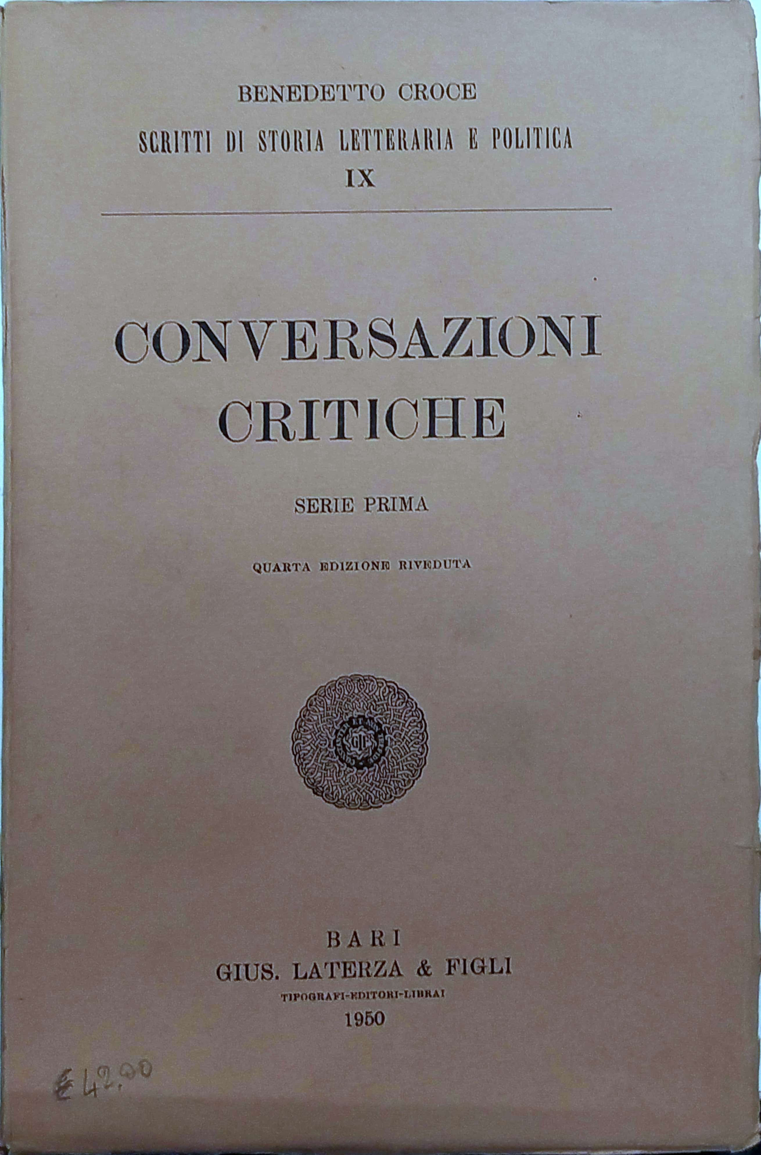 CONVERSAZIONI CRITICHE. SERIE PRIMA. - Scritti di storia letteraria e …