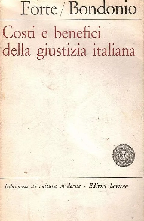 COSTI E BENEFICI DELLA GIUSTIZIA ITALIANA.
