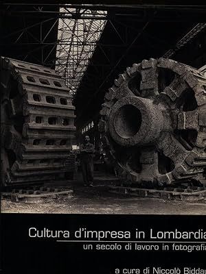 CULTURA D'IMPRESA IN LOMBARDIA. UN SECOLO DI LAVORO IN FOTOGRAFIA. …