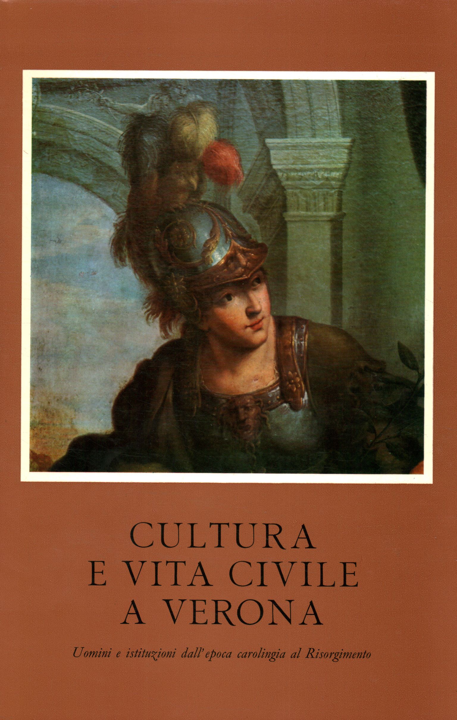 CULTURA E VITA CIVILE A VERONA. - Uomini e istituzioni …