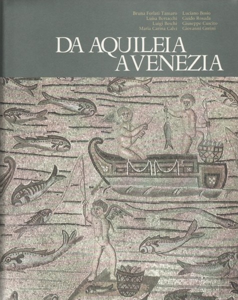 DA AQUILEIA A VENEZIA. - Una mediazione tra l'Europa e …