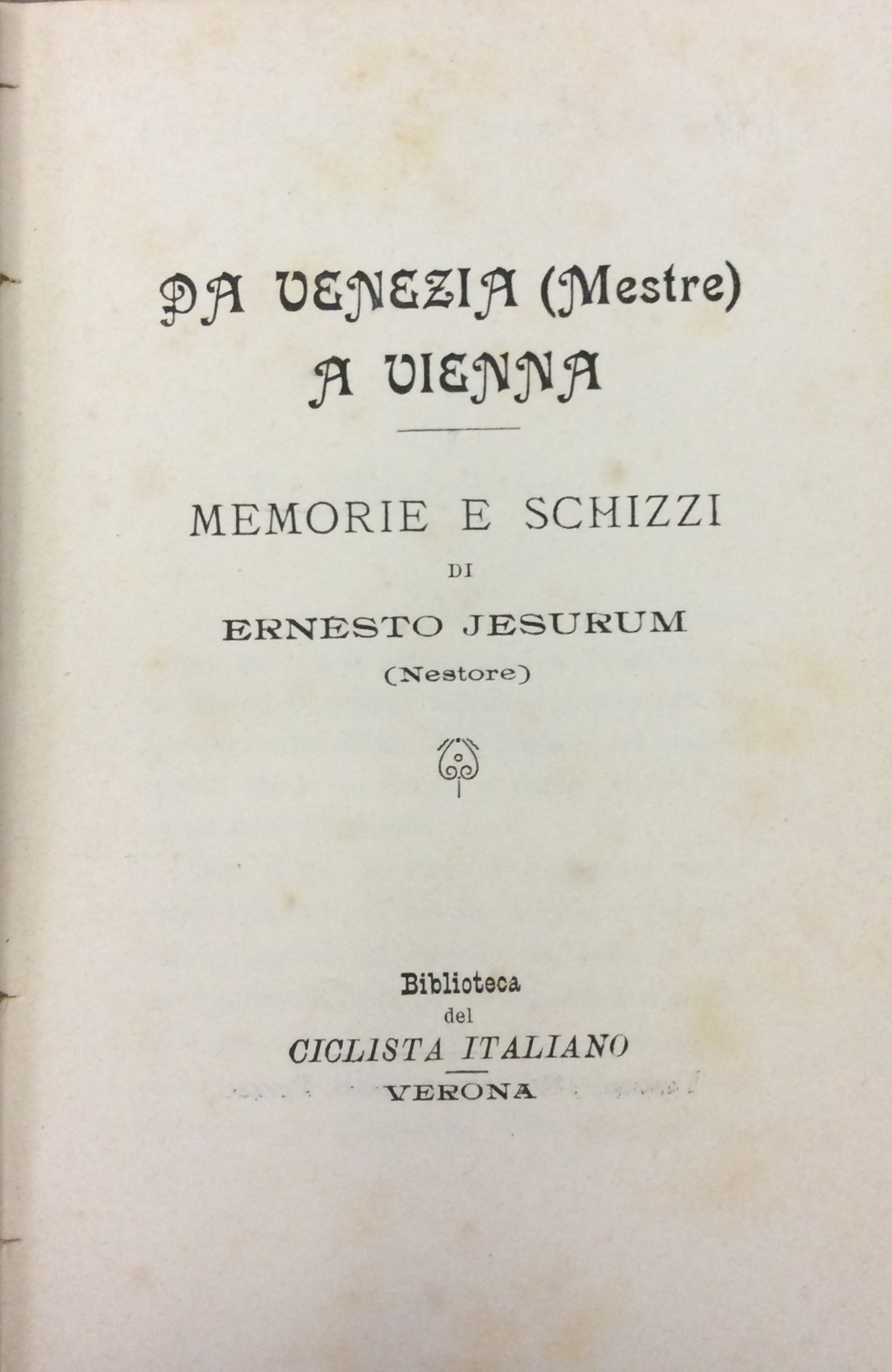 DA VENEZIA (MESTRE) A VIENNA. - Memorie e schizzi.
