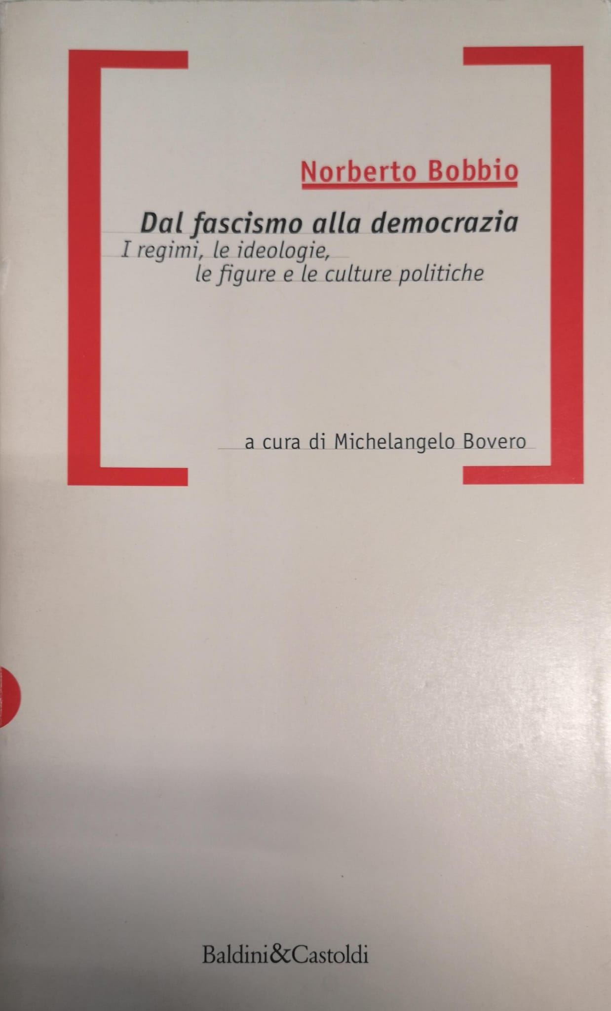 DAL FASCISMO ALLA DEMOCRAZIA. - Bovero M. (a cura di)