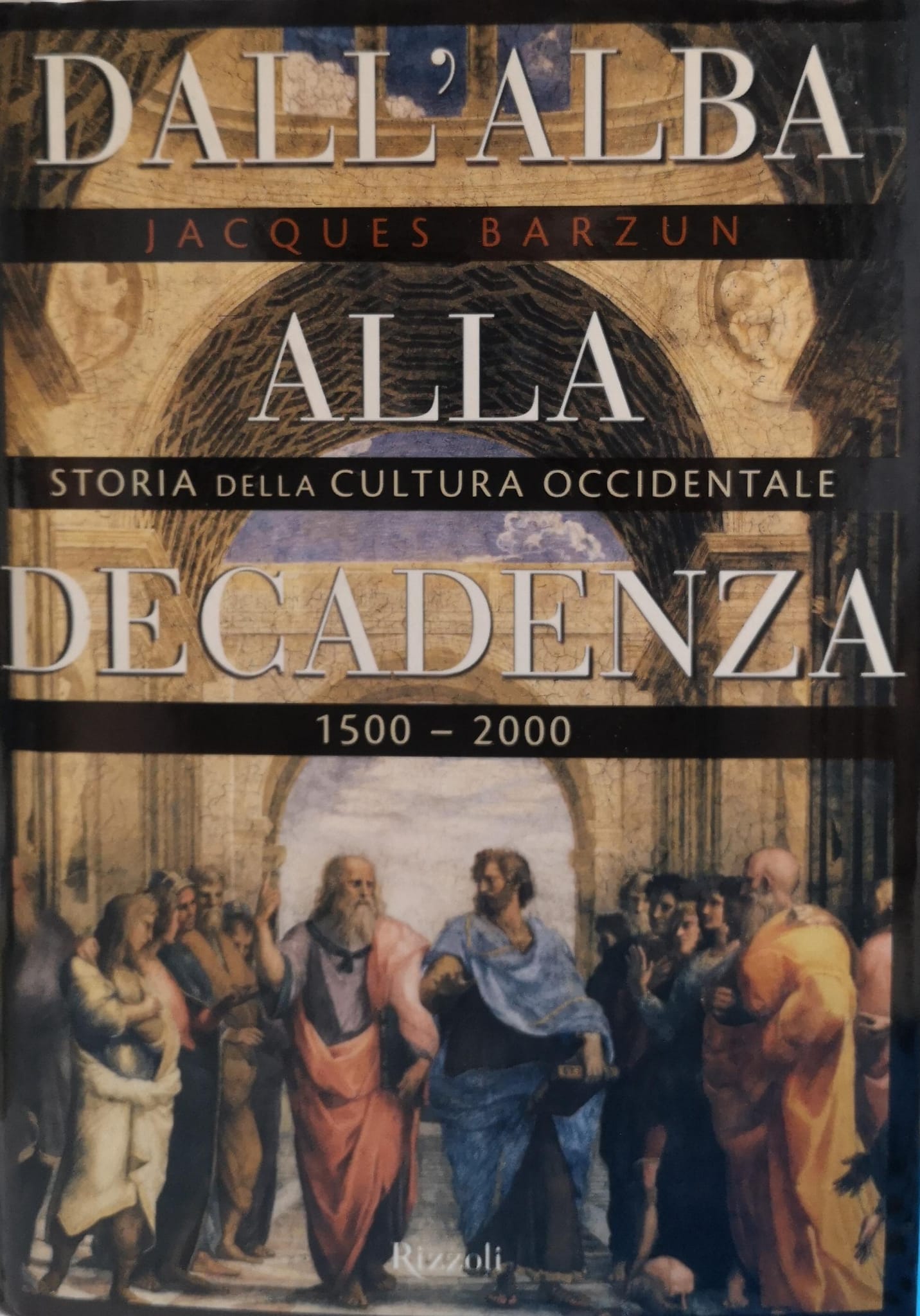 DALL'ALBA ALLA DECADENZA. STORIA DELLA CULTURA OCCIDENTALE 1500-2000.
