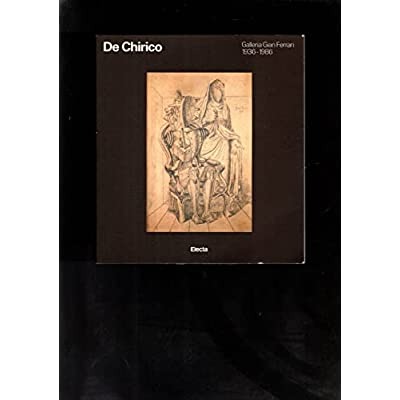 DE CHIRICO : GALLERIA GIAN FERRARI, 1936-1986.