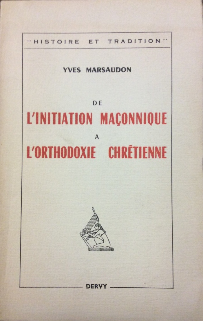 DE L'INITIATION MACONNIQUE A L'ORTHODOXIE CHRETIENNE.