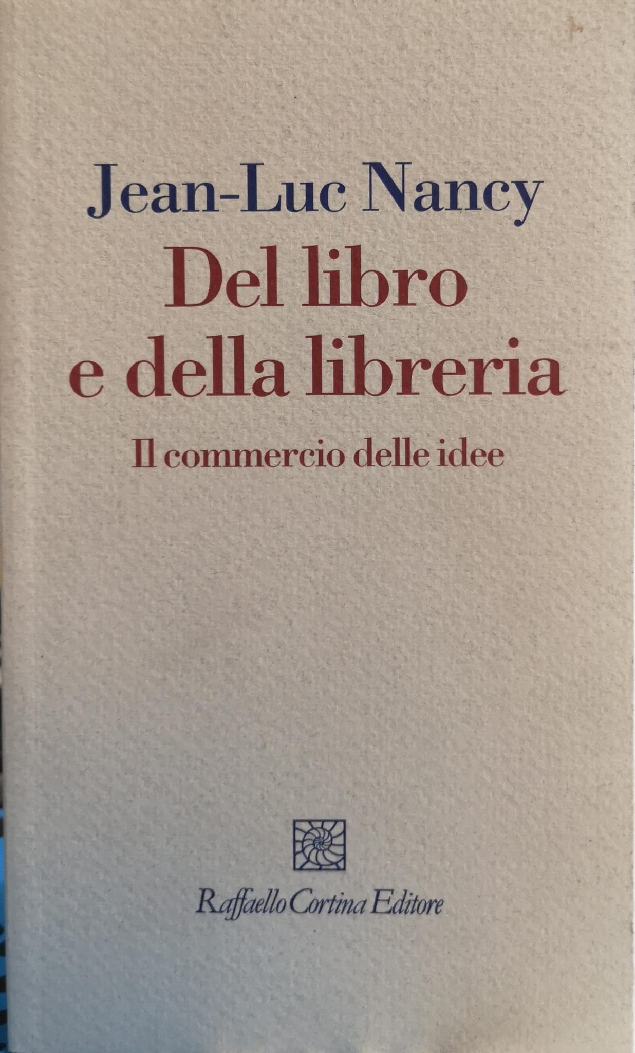 DEL LIBRO E DELLA LIBRERIA. IL COMMERCIO DELLE IDEE.
