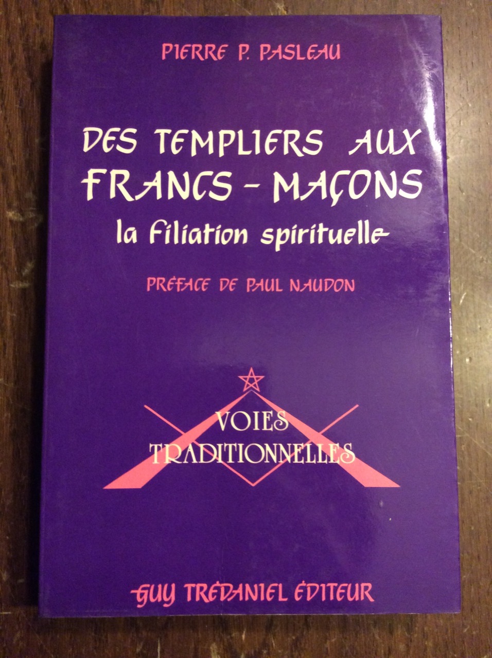 DES TEMPLIERS AUX FRANCS MACONS. LA FILIATION SPIRITUELLE.