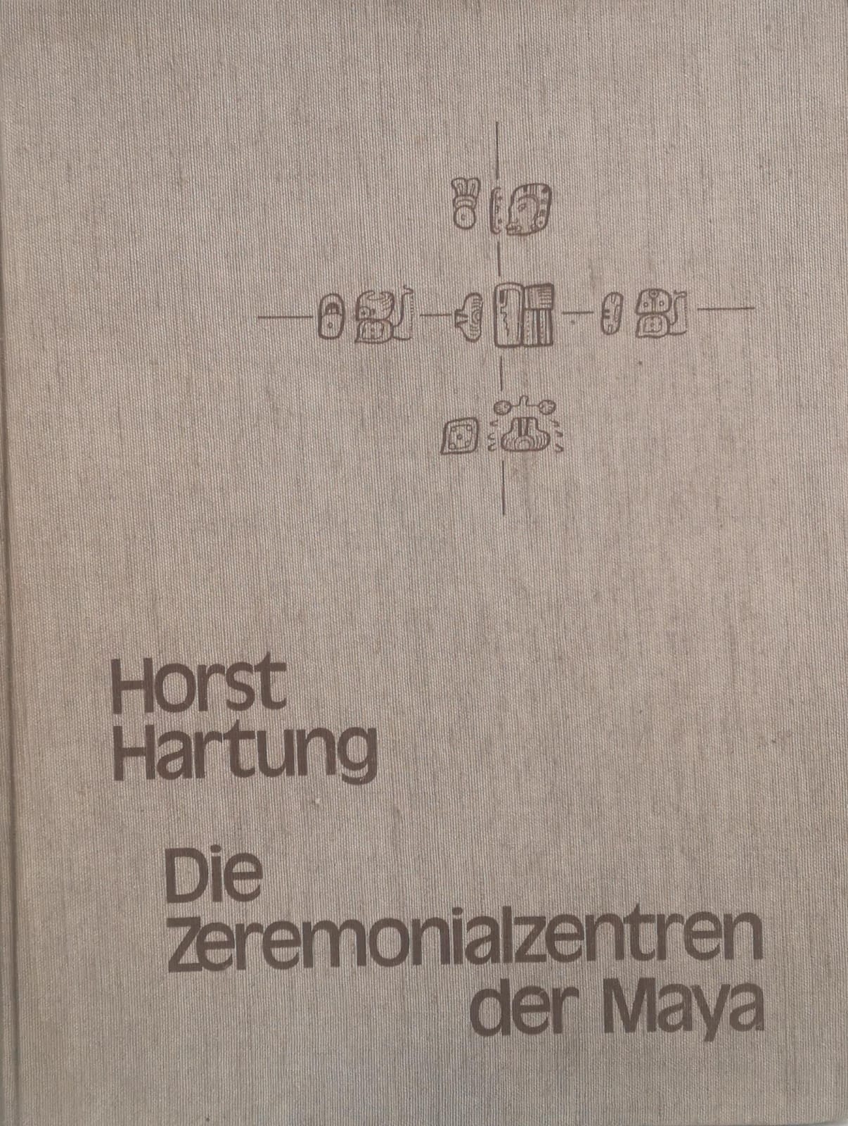 DIE ZEREMONIALZENTREN DER MAYA: EIN BEITRAG ZUR UNTERSUCHUNG DER PLANUNGSPRINZIPIEN.