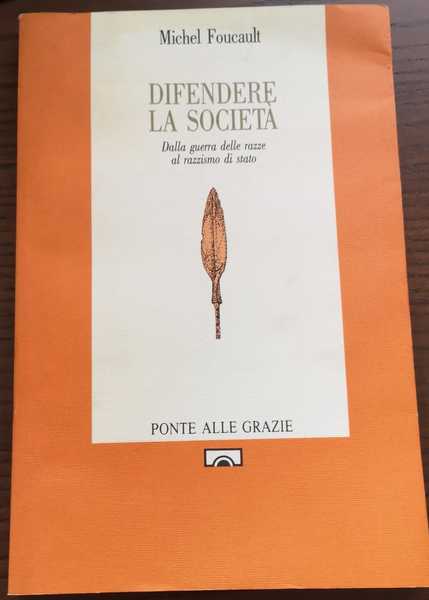 DIFENDERE LA SOCIETA' : DALLA GUERRA DELLE RAZZE AL RAZZISMO …