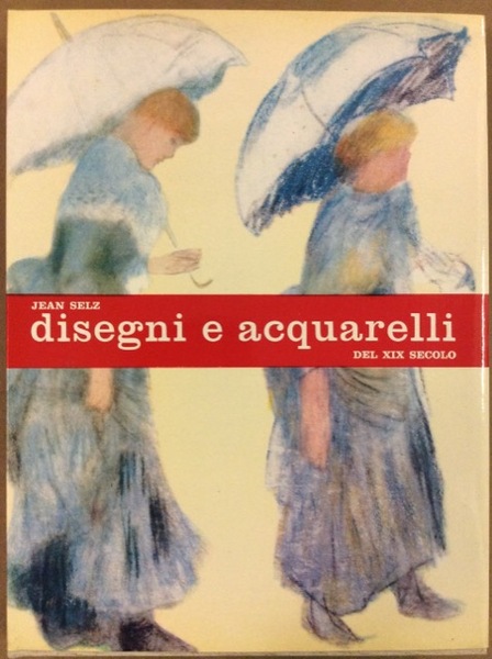 DISEGNI E ACQUARELLI DEL XIX SECOLO.