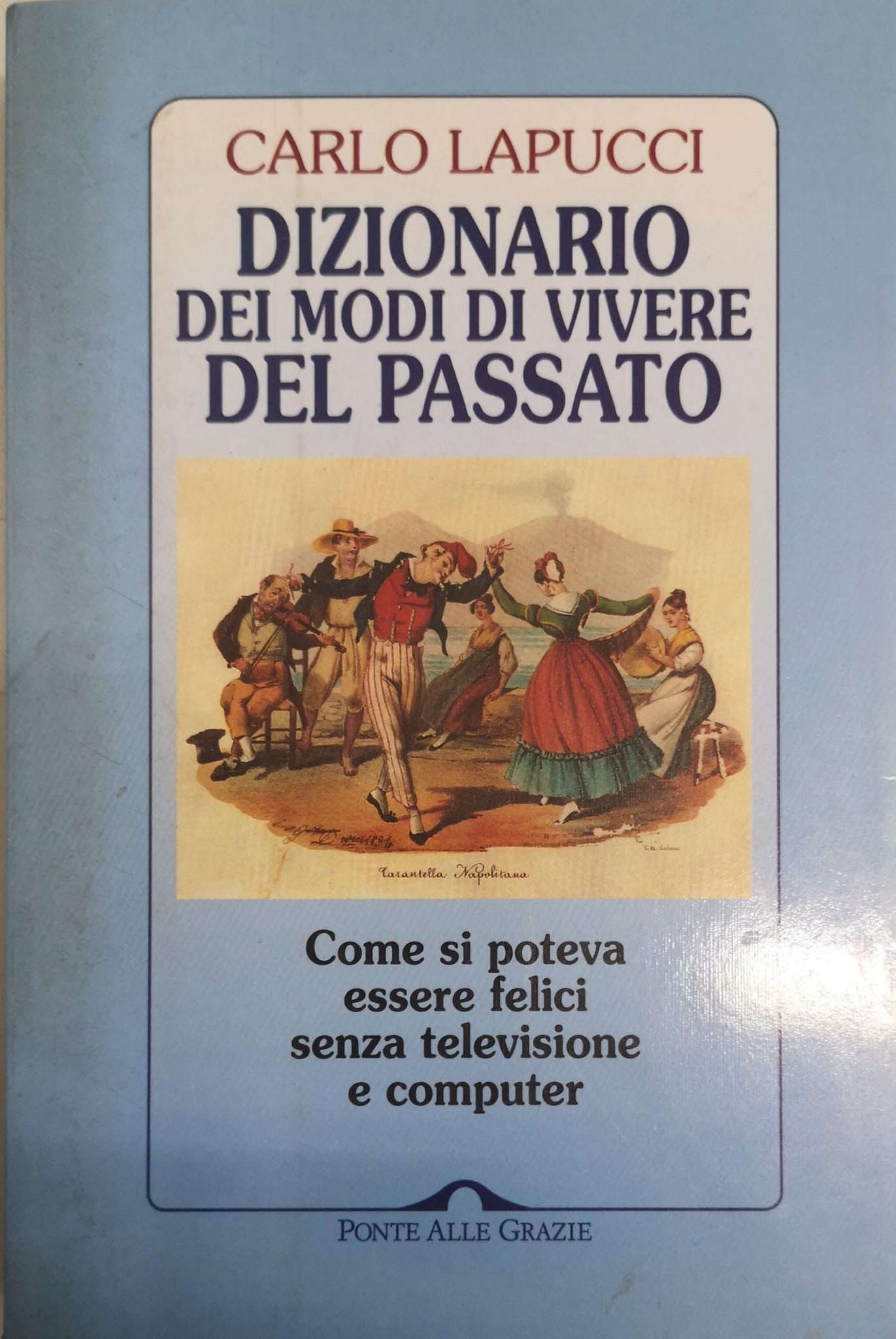 DIZIONARIO DEI MODI DI VIVERE DEL PASSATO. COME SI POTEVA …