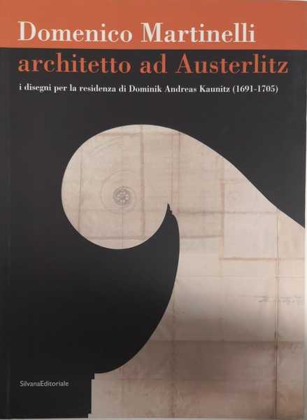 DOMENICO MARTINELLI ARCHITETTO AD AUSTERLITZ: I DISEGNI PER LA RESIDENZA …