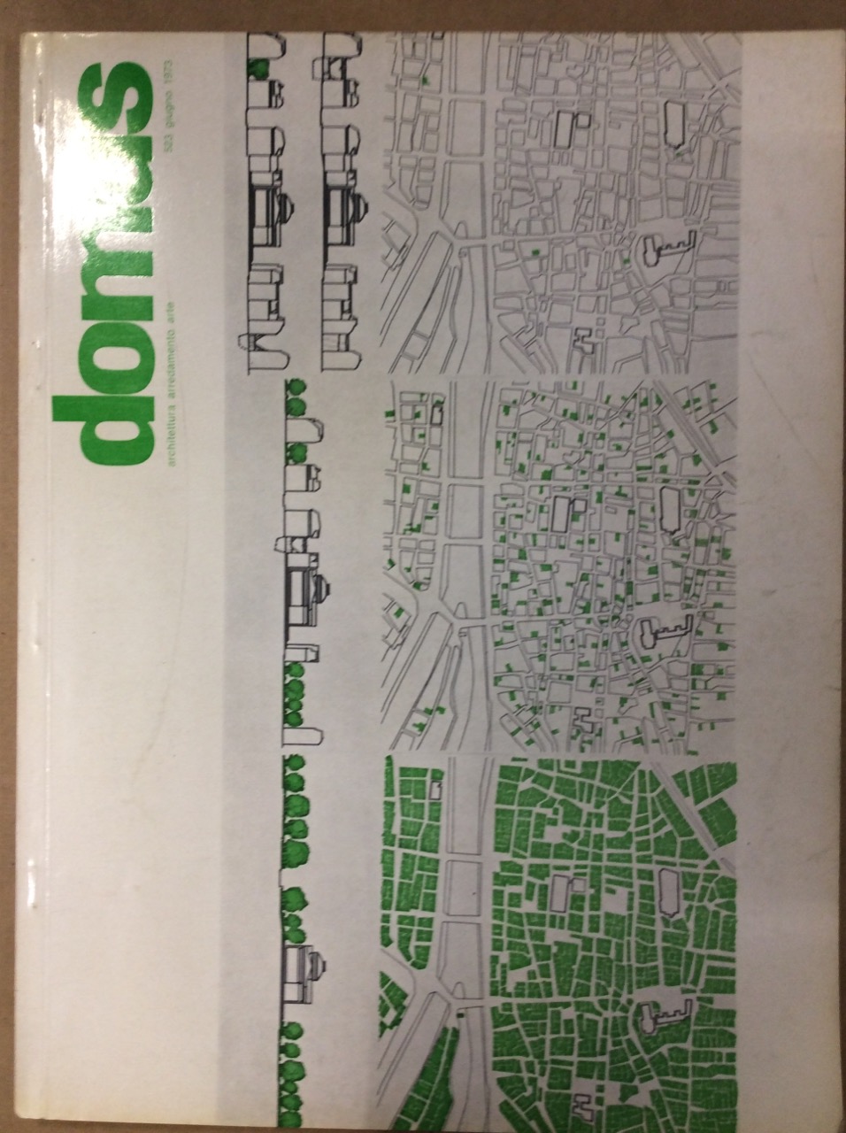 DOMUS. N. 523. Giugno 1973. - Architettura, arredamento, arte. Direzione …