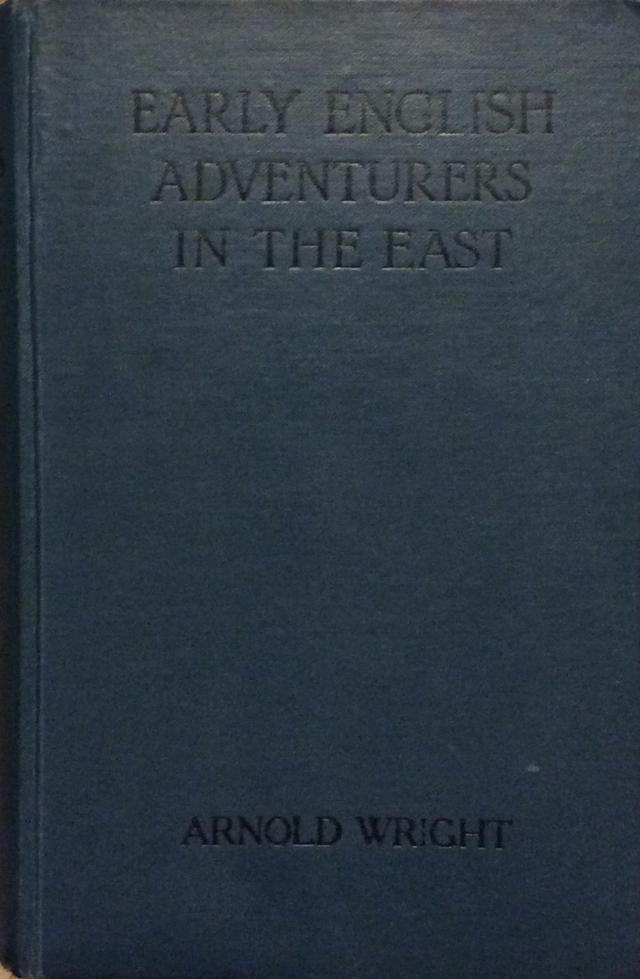 EARLY ENGLISH ADVENTURERS IN THE EAST. - Second edition.