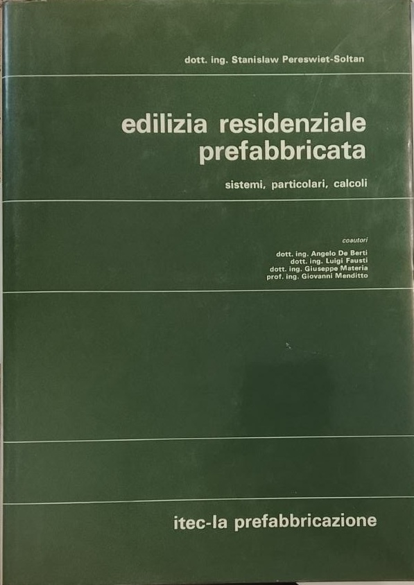 EDILIZIA RESIDENZIALE PREFABBRICATA. - Sistemi, particolari, calcoli.