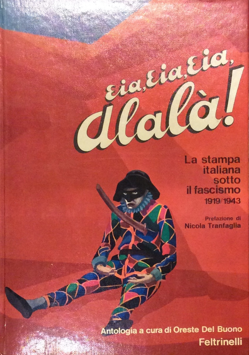 EIA EIA EIA ALALA'! La stampa italiana sotto il fascismo …