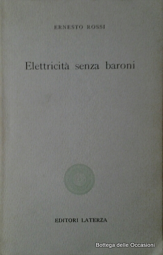 ELETTRICITA' SENZA BARONI. - Introduzione di Leopoldo Piccardi.