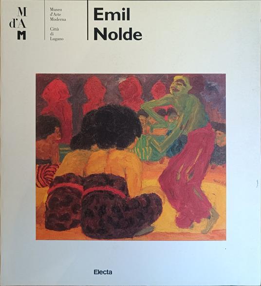 EMIL NOLDE. - Museo d'arte moderna. Città di Lugano - …