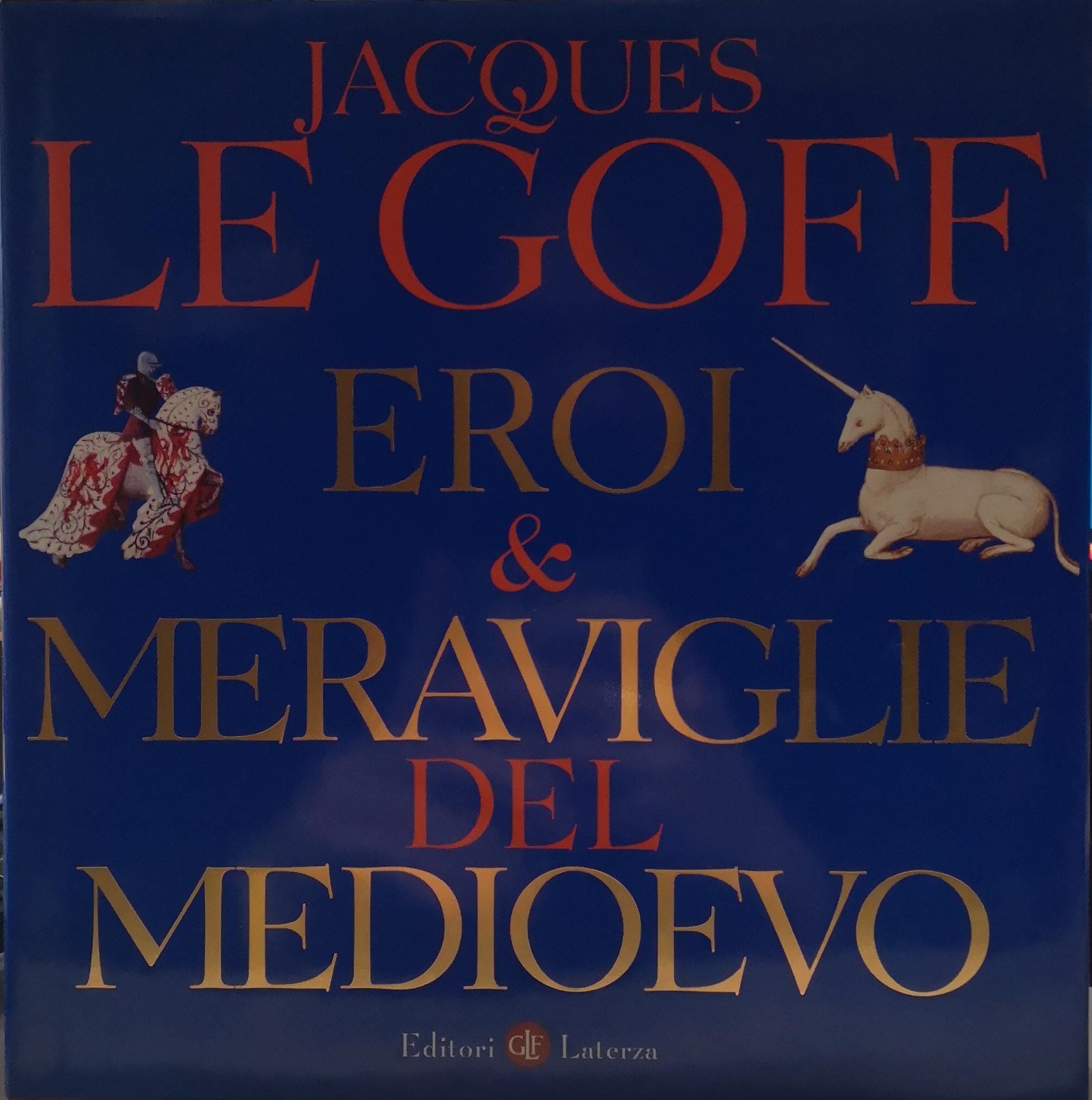 EROI & MERAVIGLIE DEL MEDIOEVO.