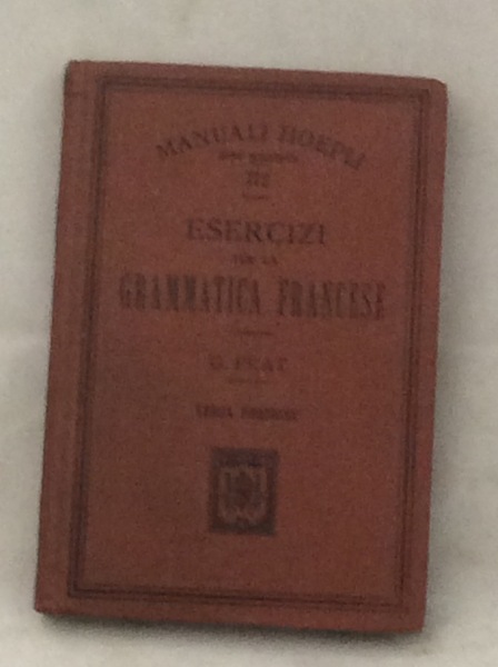ESERCIZI PER LA GRAMMATICA FRANCESE. - Terza edizione.