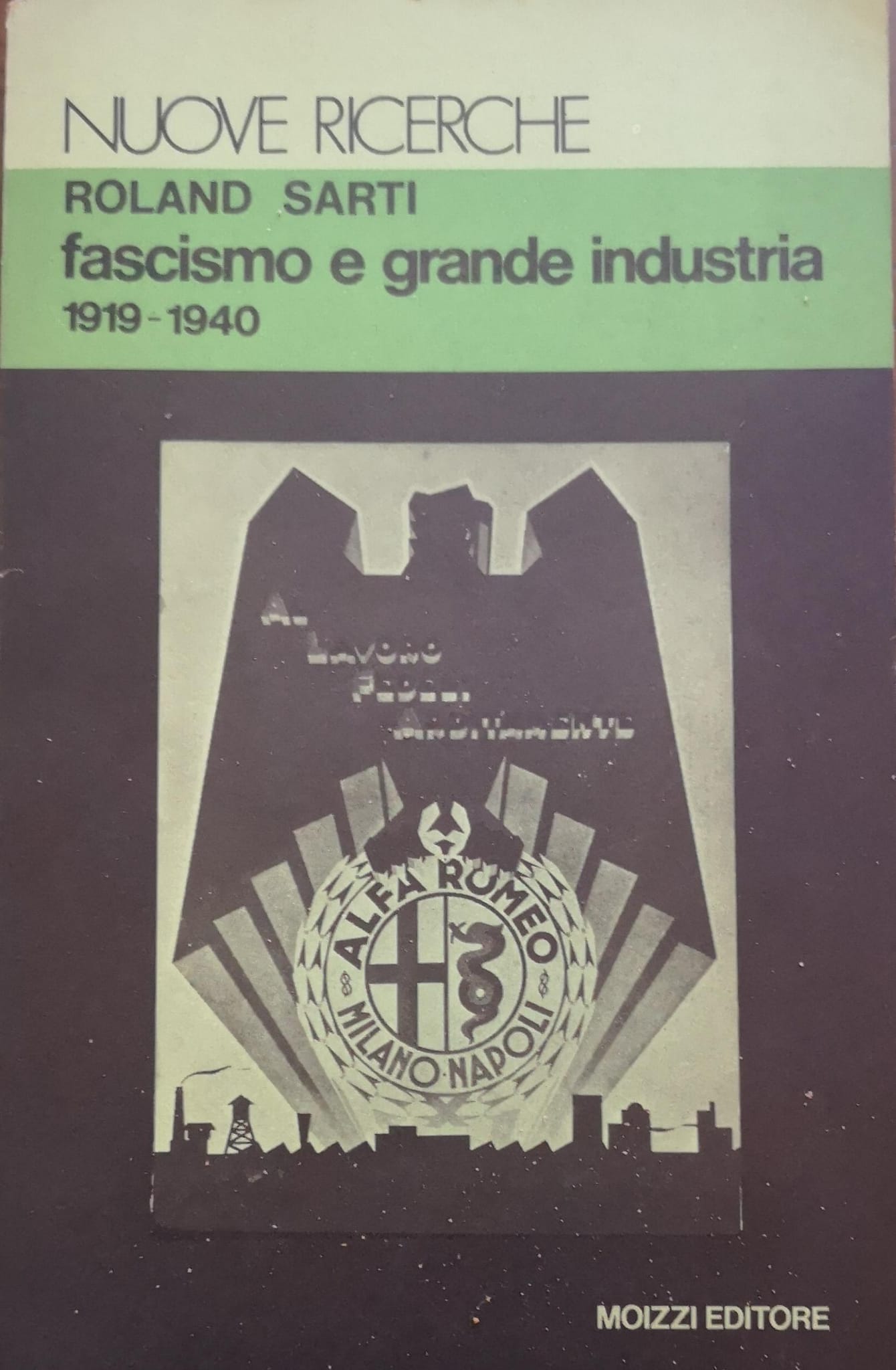 FASCISMO E GRANDE INDUSTRIA : 1919-1940.