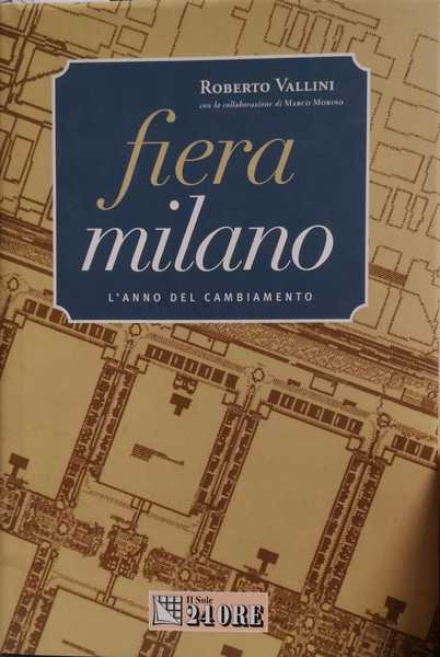 FIERA MILANO : L'ANNO DEL CAMBIAMENTO.