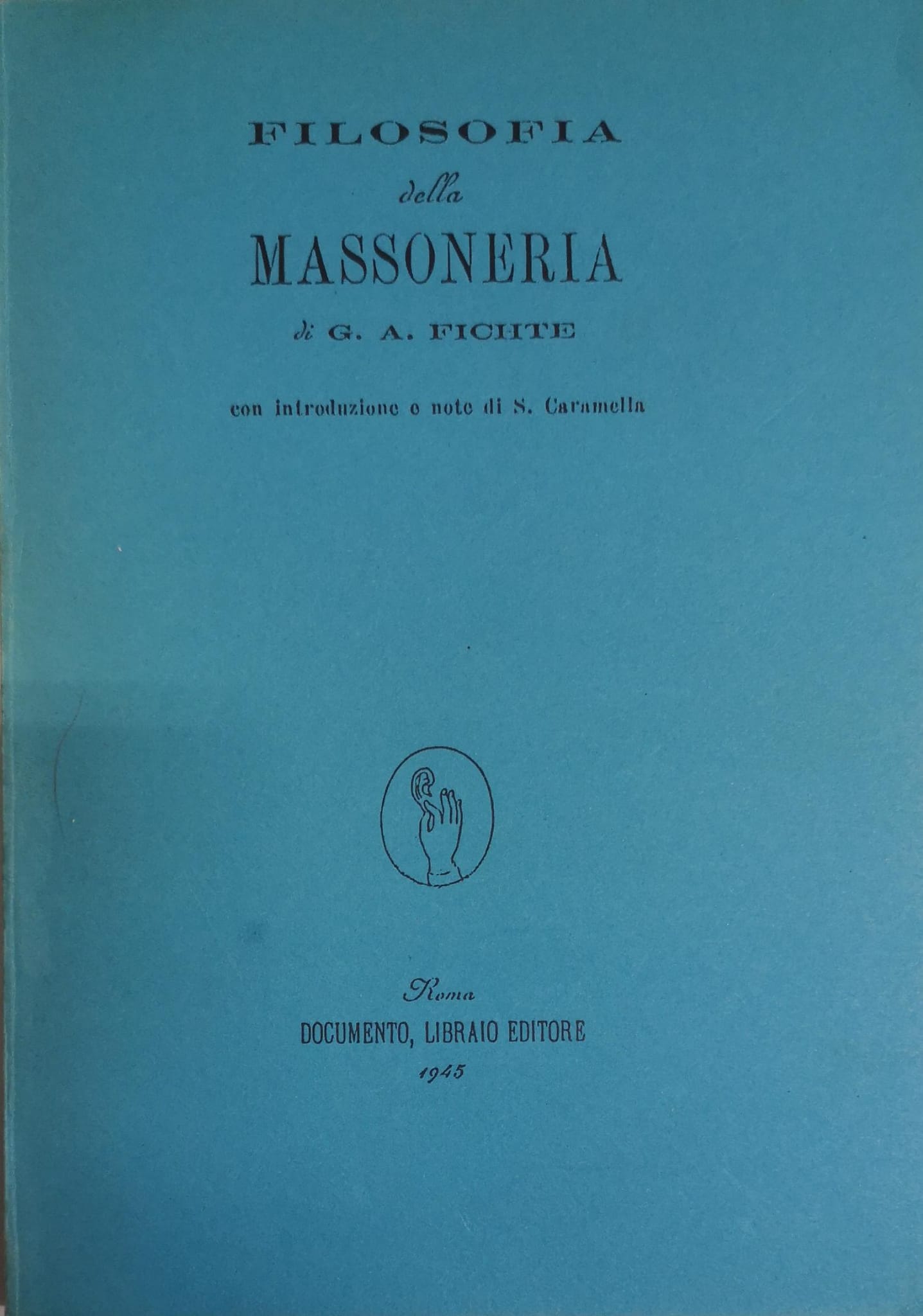 FILOSOFIA DELLA MASSONERIA. - Con introduzione e note di S. …