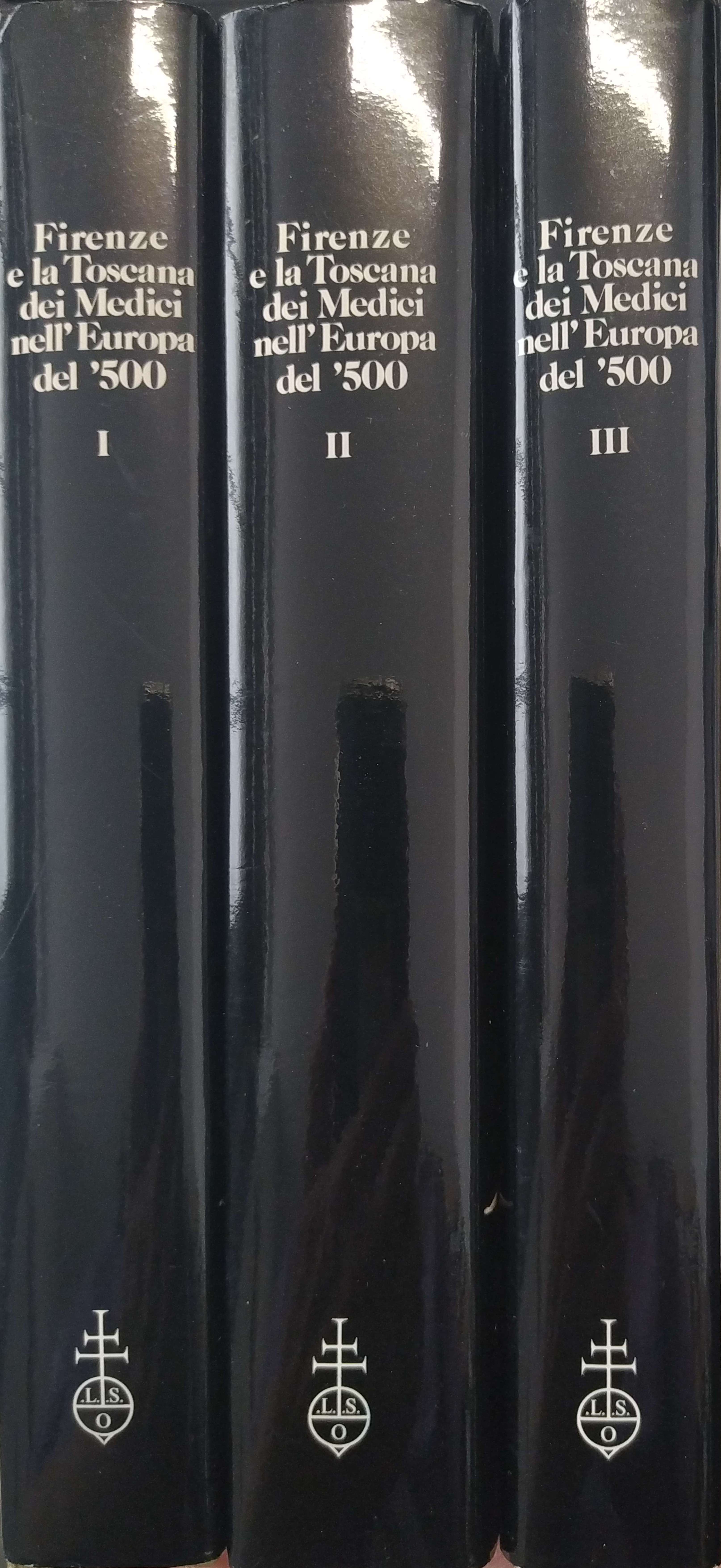 FIRENZE E LA TOSCANA DEI MEDICI NELL'EUROPA DEL '500. 3 …