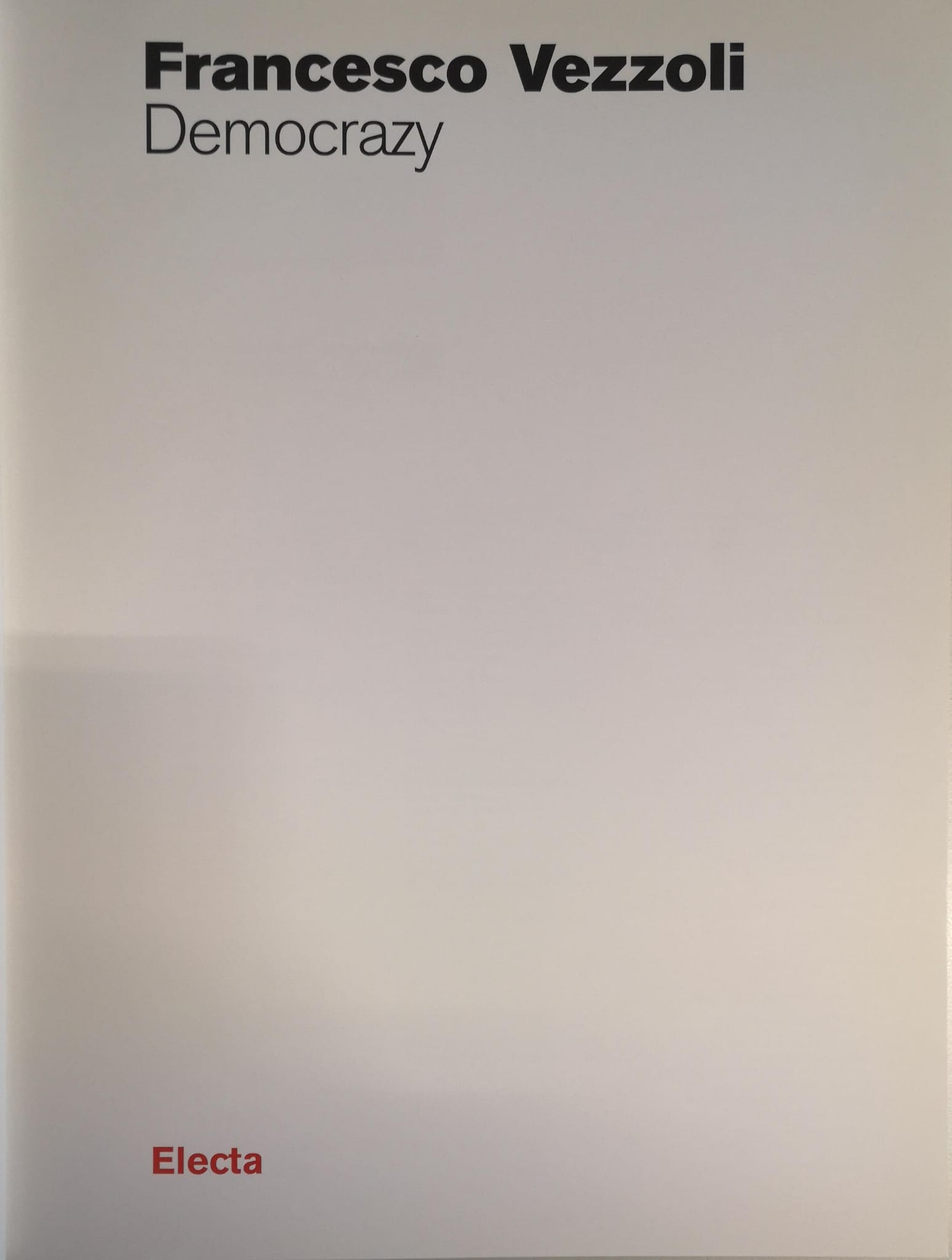 FRANCESCO VEZZOLI. DEMOCRAZY. LA BIENNALE DI VENEZIA. 52ª ESPOSIZONE INTERNAZIONALE …