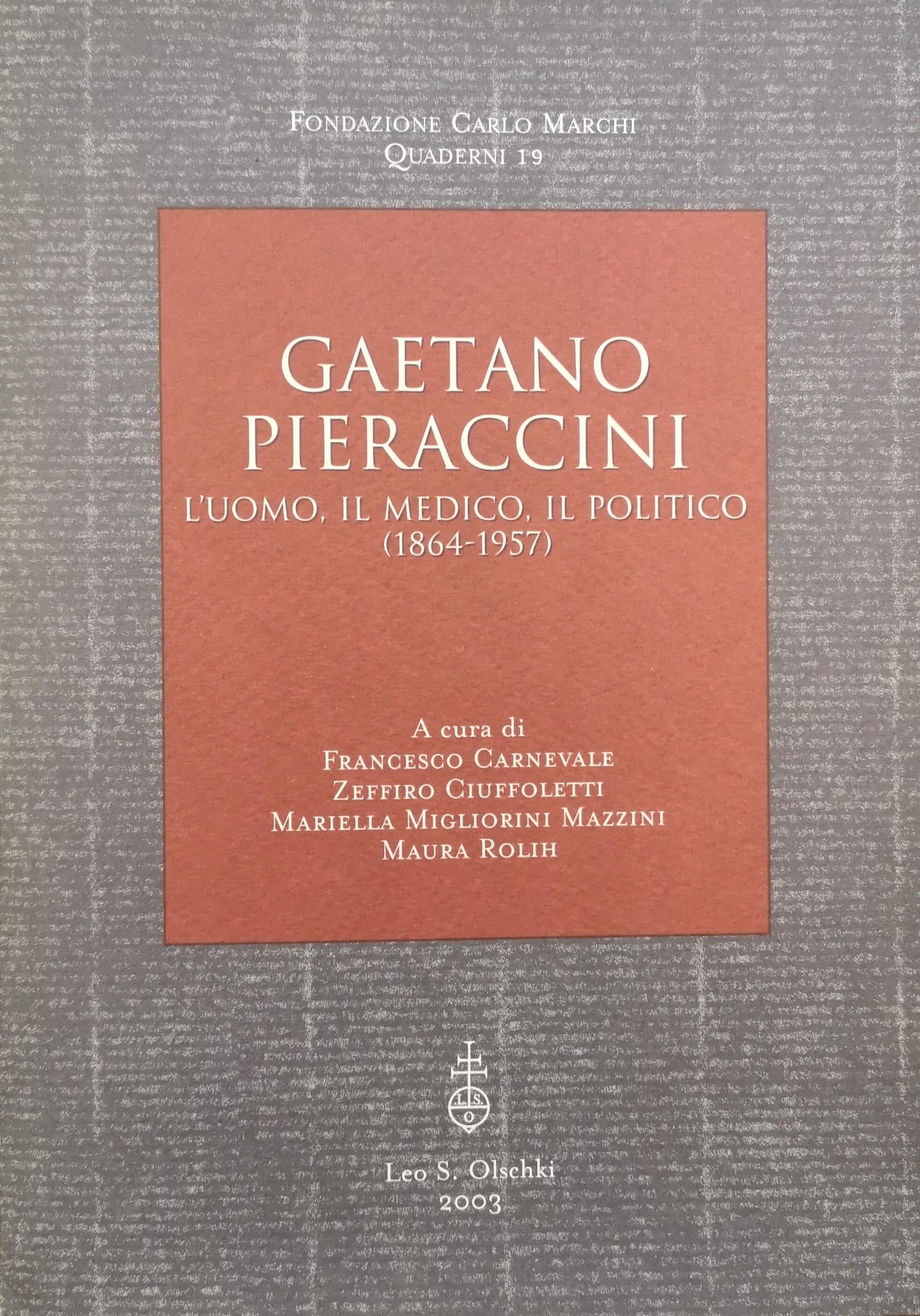 GAETANO PIERACCINI. L'UOMO, IL MEDICO, IL POLITICO (1864-1957).
