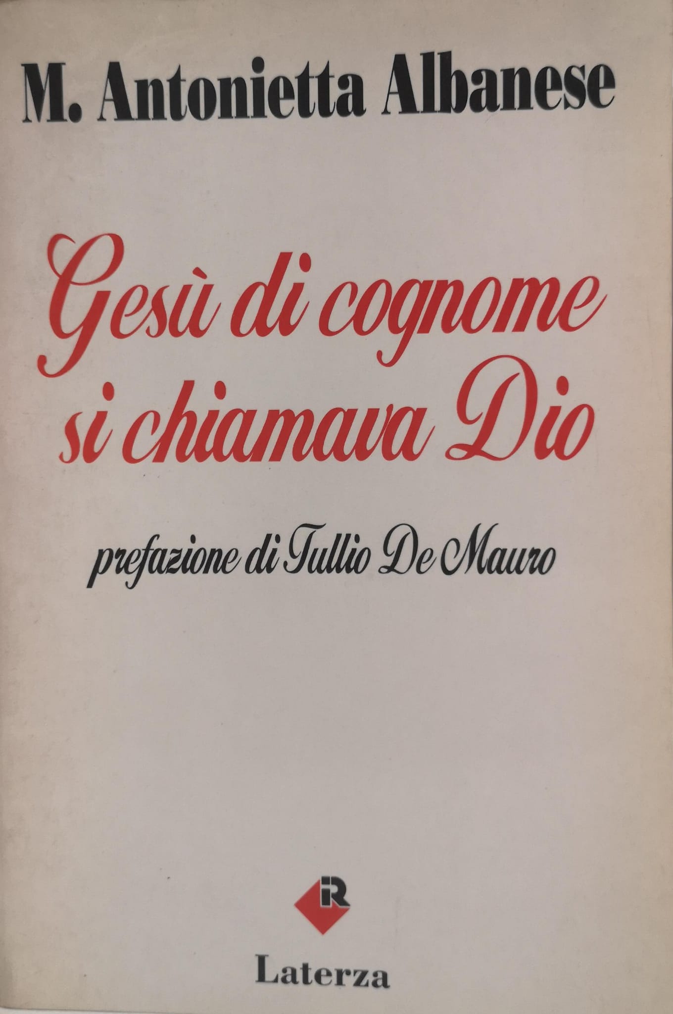 GESU' DI COGNOME SI CHIAMAVA DIO.
