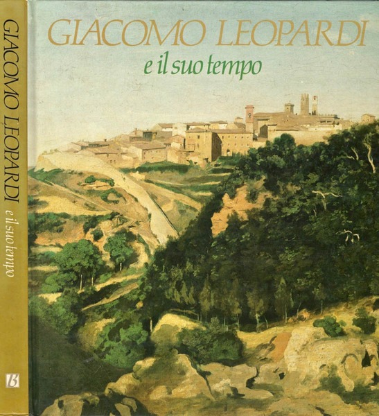 GIACOMO LEOPARDI E IL SUO TEMPO. - a cura di …