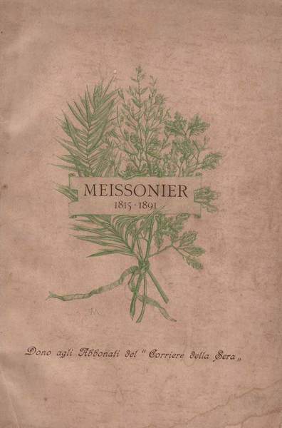 Gian-Luigi-Ernesto MEISSONIER. RICORDI E COLLOQUI. - Preceduti da uno studio …