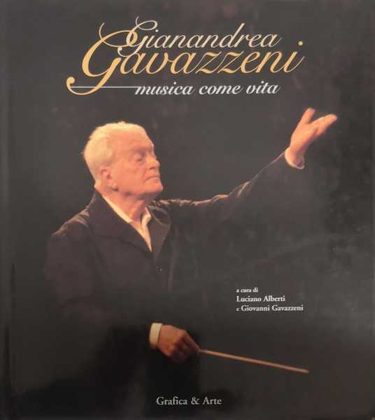 GIANANDREA GAVAZZENI : MUSICA COME VITA. - Saggi di Sylvano …