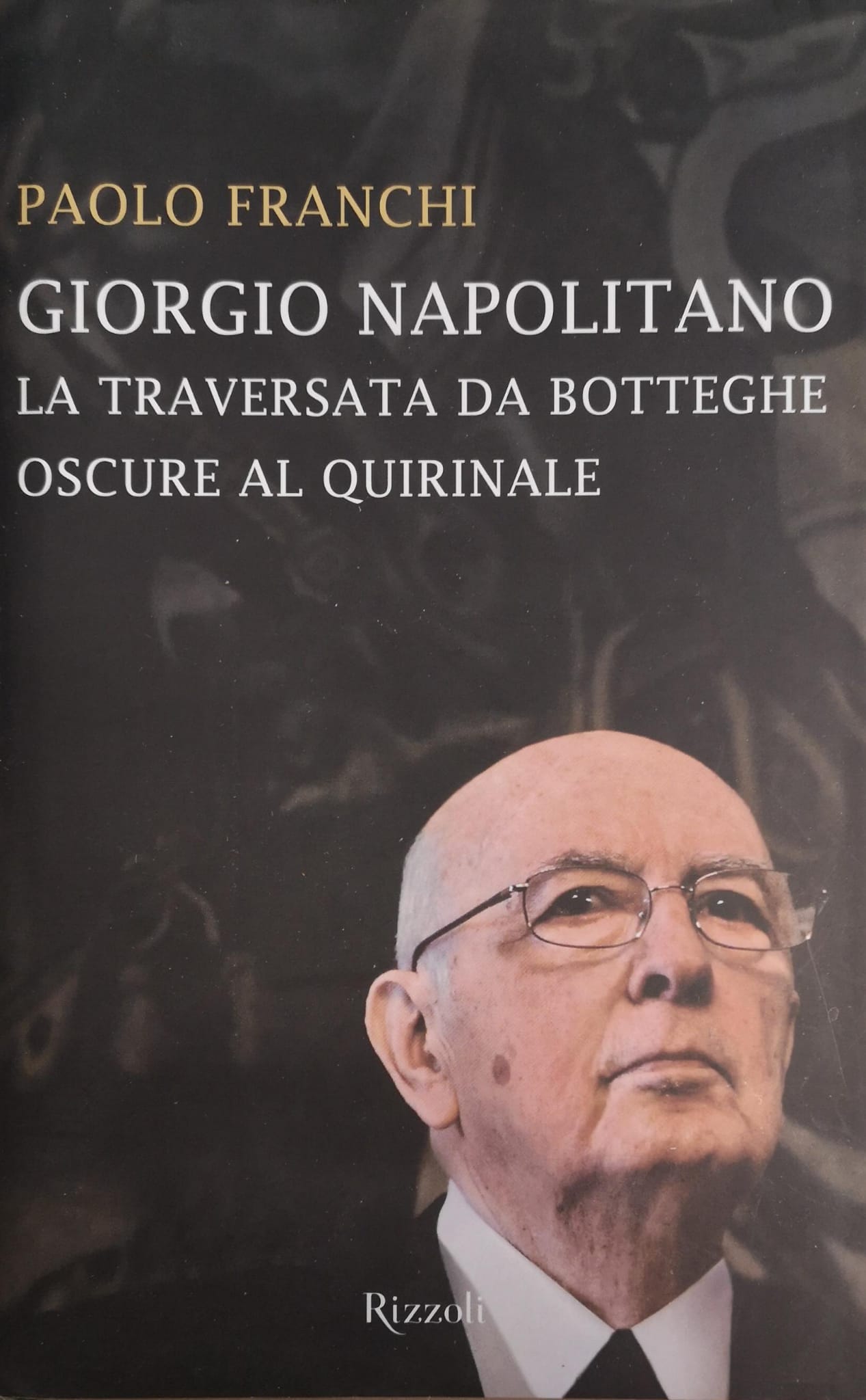 GIORGIO NAPOLITANO. LA TRAVERSATA DA BOTTEGHE OSCURE AL QUIRINALE.