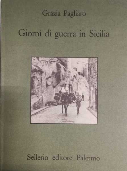 GIORNI DI GUERRA IN SICILIA : DIARIO PER LA NONNA …