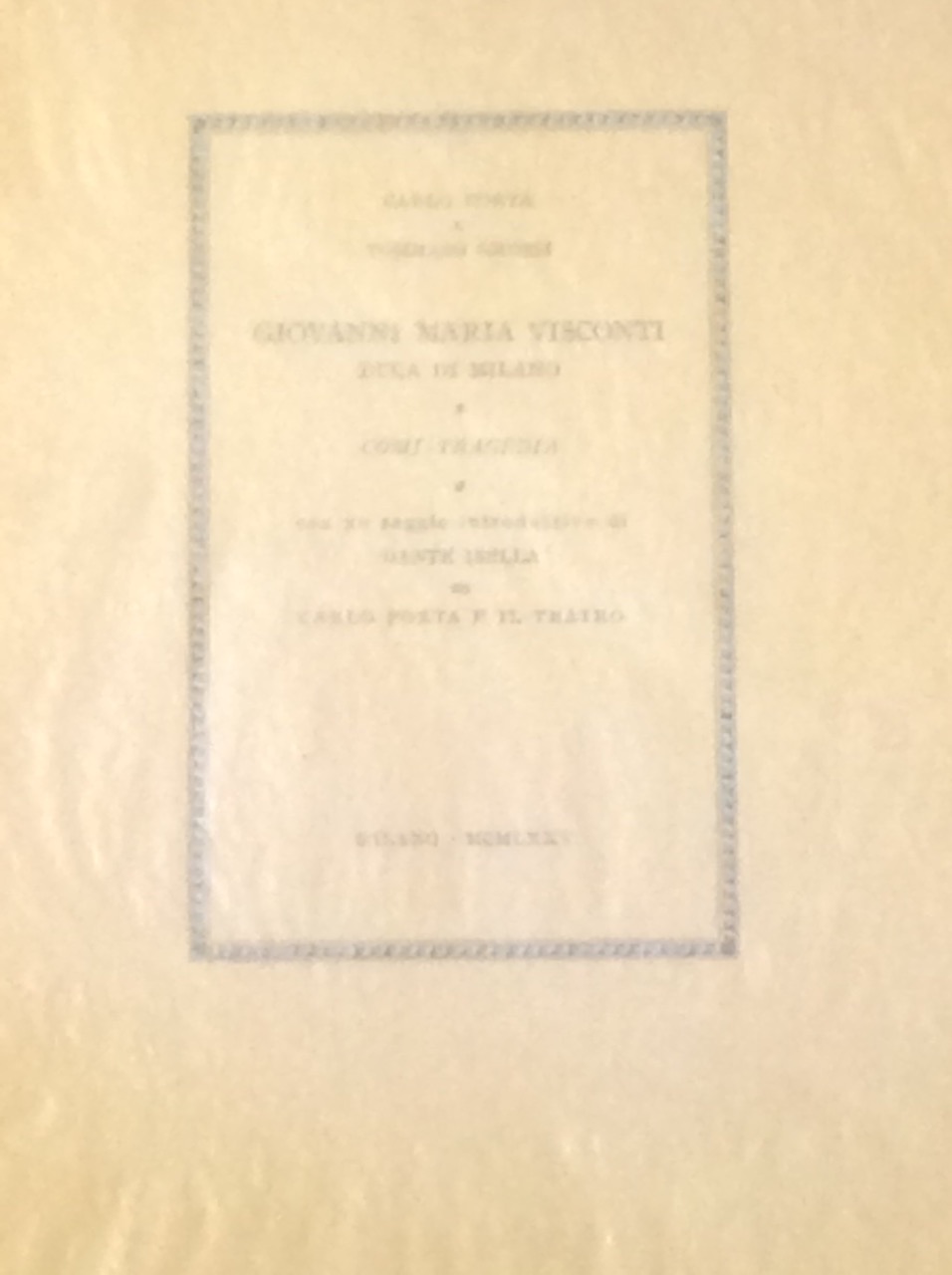 GIOVANNI MARIA VISCONTI DUCA DI MILANO. - Comi-tragedia.